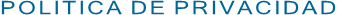 POLITICA DE PRIVACIDAD